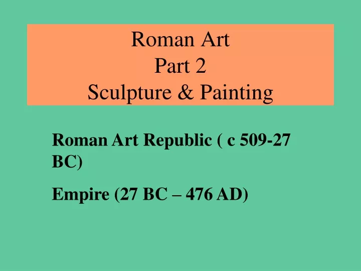 roman art part 2 sculpture painting
