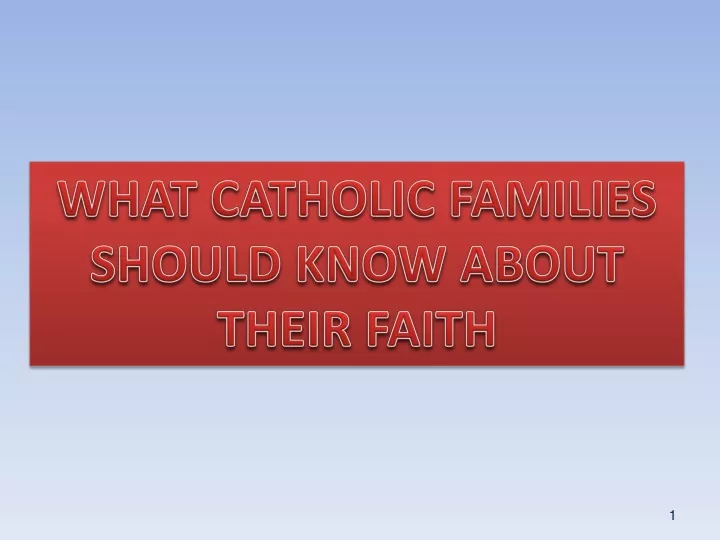 what catholic families should know about their