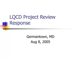 LQCD Project Review Response