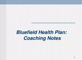 Bluefield Health Plan:  Coaching Notes