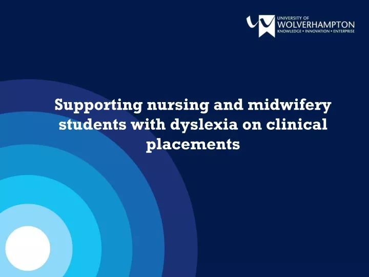 supporting nursing and midwifery students with dyslexia on clinical placements
