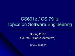 CS691z / CS 791z Topics on Software Engineering
