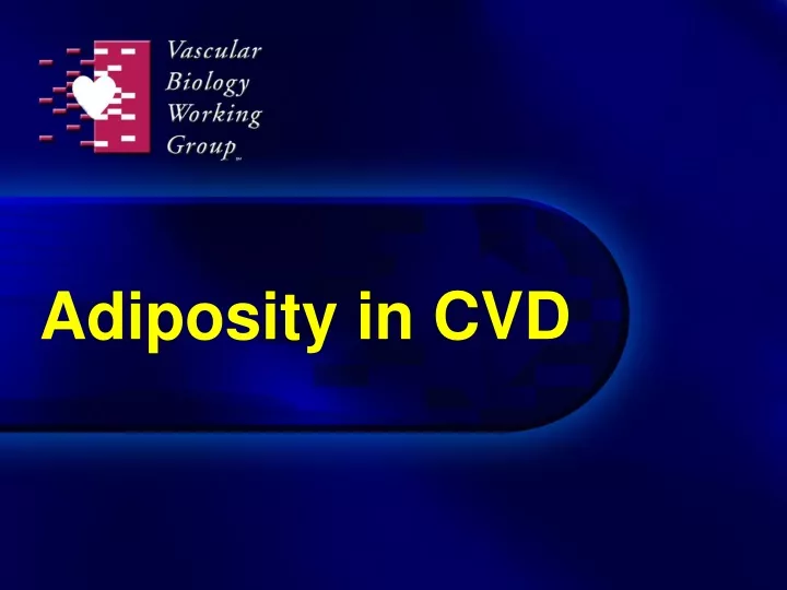adiposity in cvd