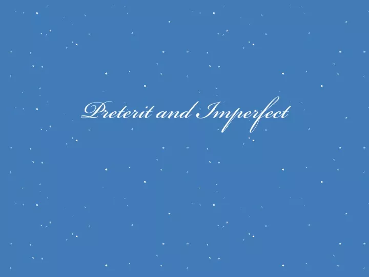 preterit and imperfect