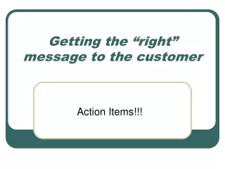 Getting the “right” message to the customer