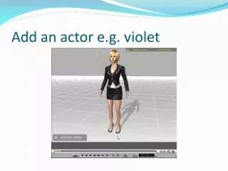 Add an actor e.g. violet