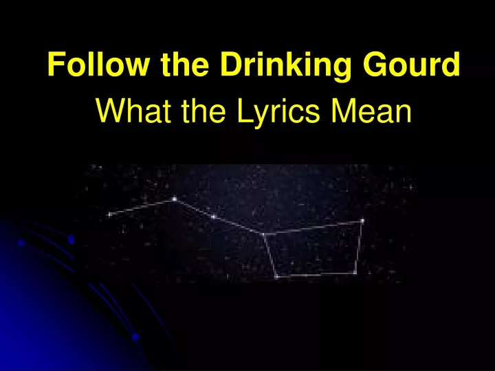 follow the drinking gourd what the lyrics mean