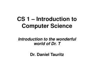 CS 1 – Introduction to Computer Science