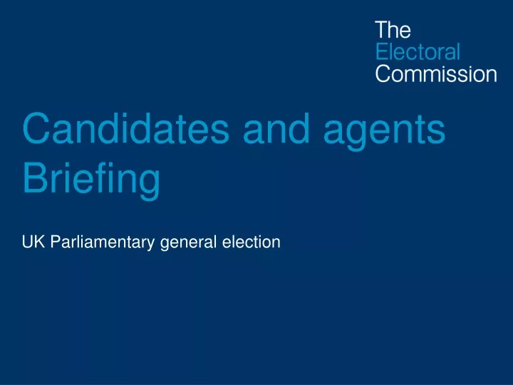 candidates and agents briefing