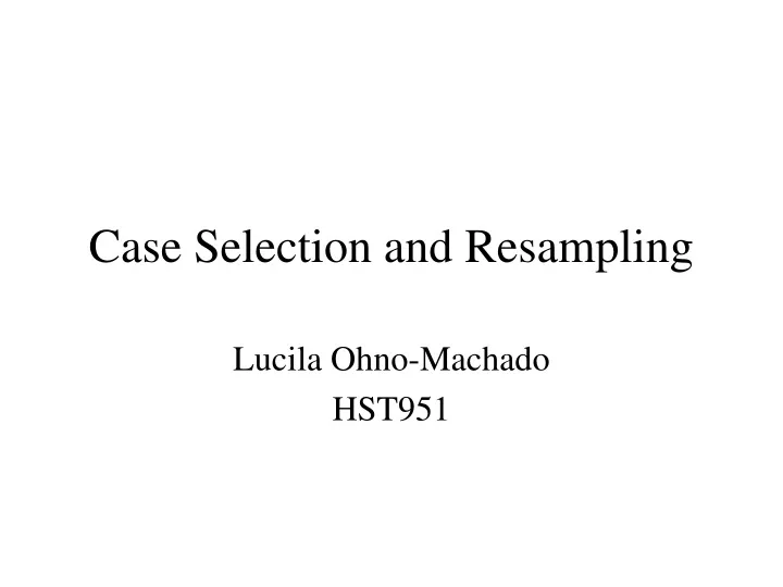 case selection and resampling