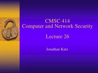 CMSC 414 Computer and Network Security Lecture 26