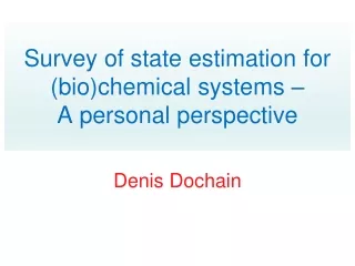 Survey of state estimation for (bio)chemical systems  – A personal perspective