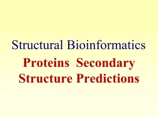 Proteins  Secondary Structure Predictions
