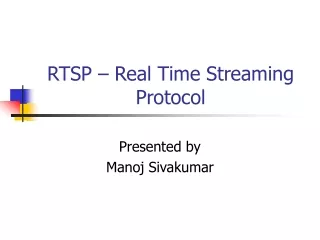 RTSP – Real Time Streaming  Protocol