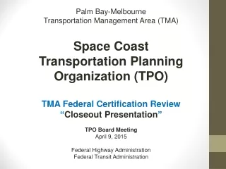 Palm Bay-Melbourne Transportation Management Area (TMA) Space Coast