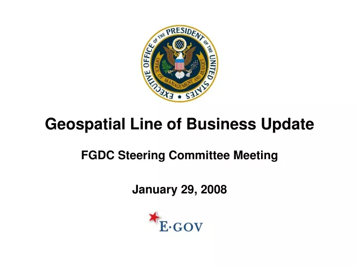geospatial line of business update fgdc steering committee meeting january 29 2008