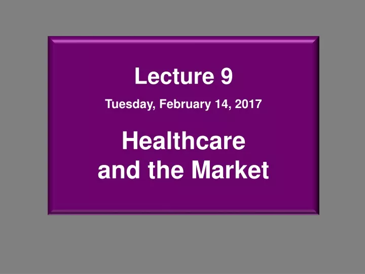 lecture 9 tuesday february 14 2017 healthcare