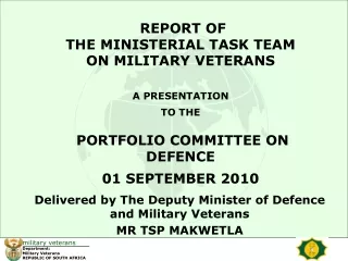 Delivered by The Deputy Minister of Defence and Military Veterans  MR TSP MAKWETLA