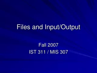 Files and Input/Output