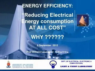 ENERGY EFFICIENCY: “Reducing Electrical Energy consumption  AT ALL COST” WHY ??????