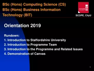 Orientation 2019  Rundown: 1. Introduction to Staffordshire University