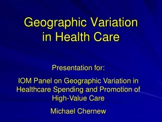 Geographic Variation in Health Care