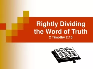 Rightly Dividing the Word of Truth 2 Timothy 2:15