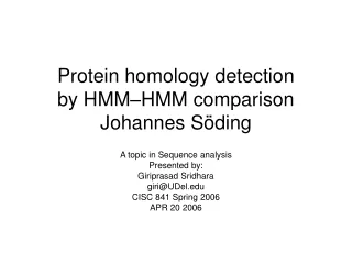 Protein homology detection by HMM–HMM comparison Johannes Söding
