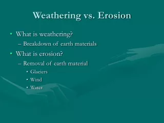 Weathering vs. Erosion