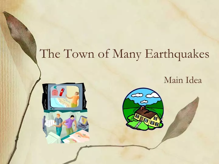 the town of many earthquakes