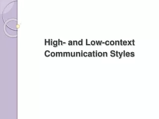 High- and Low-context Communication Styles
