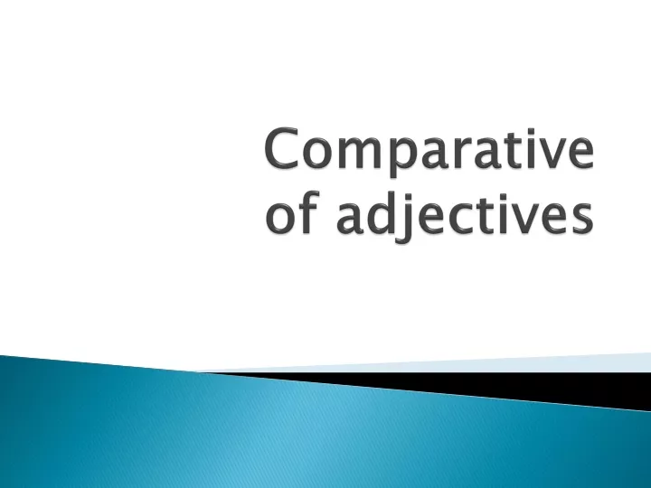 comparative of adjectives