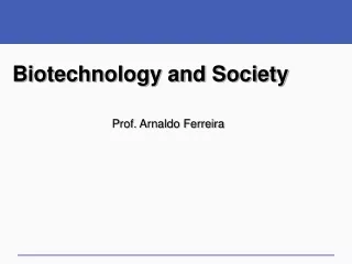 Biotechnology and Society