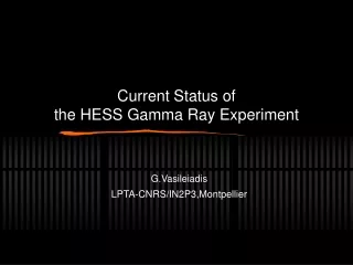 Current Status of  the HESS Gamma Ray Experiment