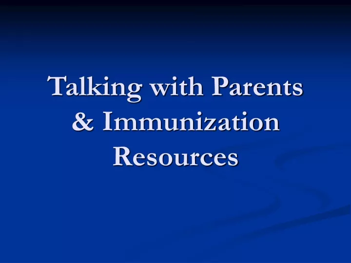 talking with parents immunization resources