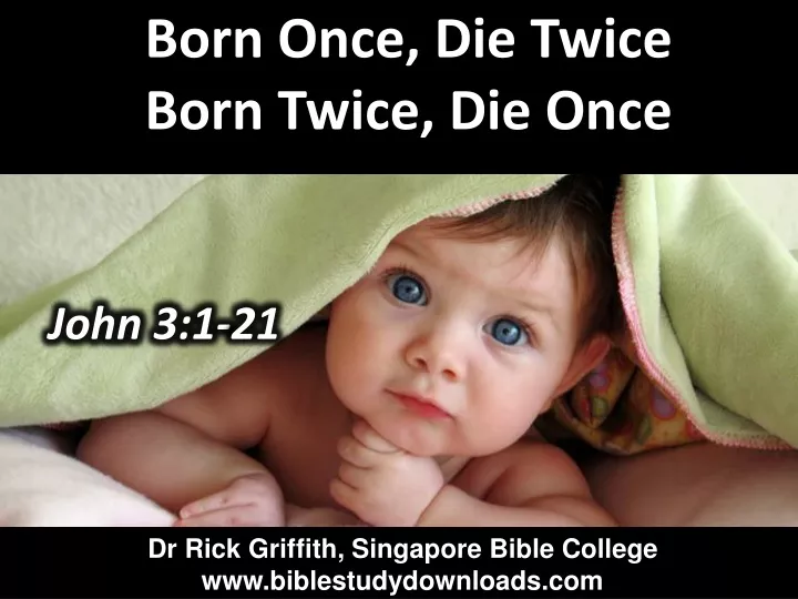 born once die twice born twice die once
