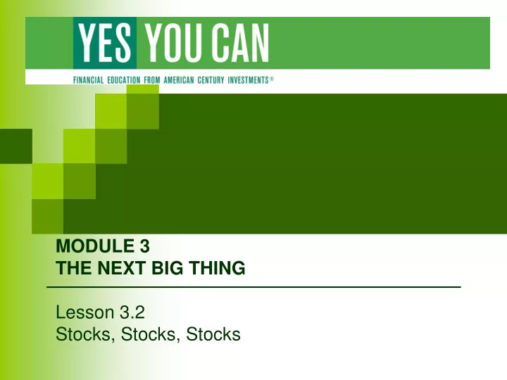 module 3 the next big thing lesson 3 2 stocks