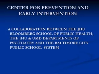 CENTER FOR PREVENTION AND EARLY INTERVENTION