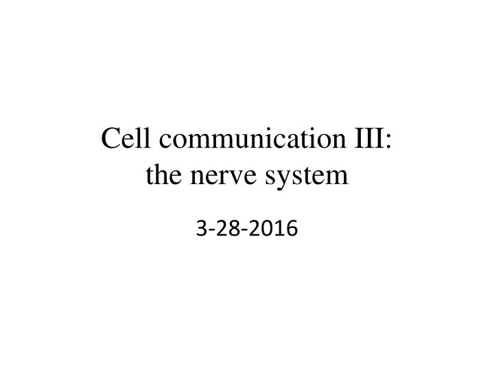 cell communication iii the nerve system