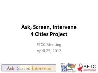 Ask, Screen, Intervene  4 Cities Project