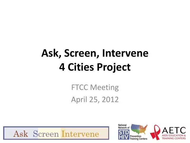 ask screen intervene 4 cities project