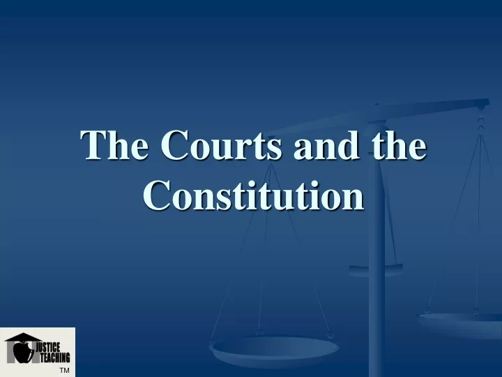 the courts and the constitution