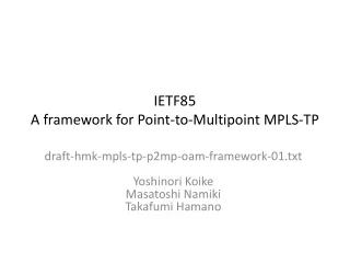 IETF85 A framework for Point-to-Multipoint MPLS-TP