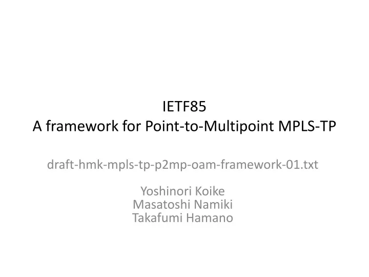 ietf85 a framework for point to multipoint mpls tp