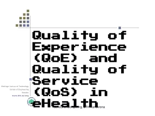 Quality of Experience (QoE) and Quality of Service (QoS) in eHealth