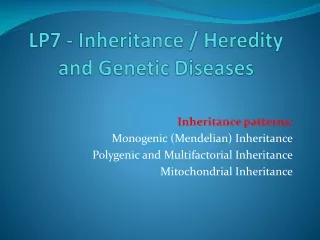 LP7 - Inheritance / Heredity and Genetic Diseases