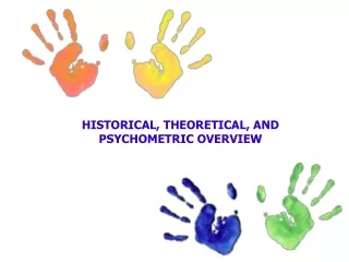 HISTORICAL, THEORETICAL, AND PSYCHOMETRIC OVERVIEW