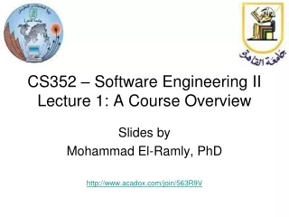CS352 – Software Engineering II Lecture 1: A Course Overview