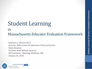 Student Learning  in M assachusetts Educator Evaluation Framework