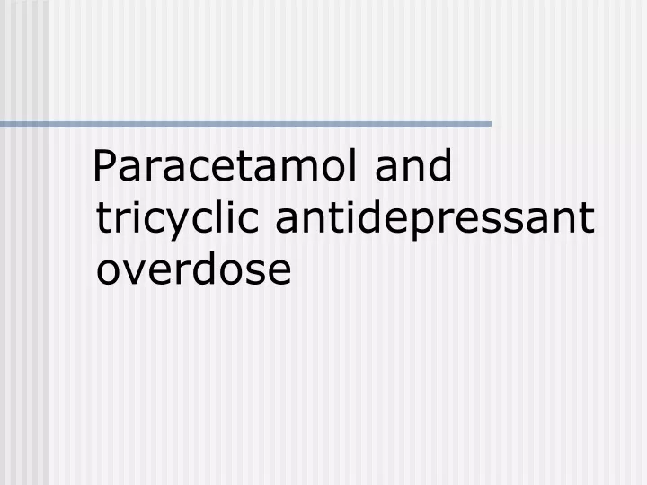 paracetamol and tricyclic antidepressant overdose